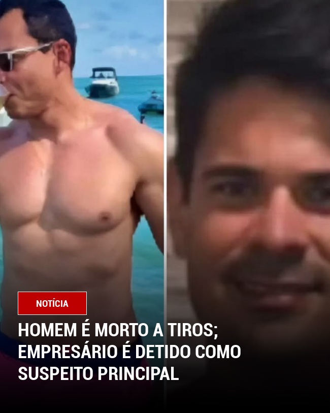 Homem É Morto a Tiros; Empresário é Detido Como Suspeito Principal