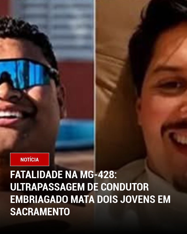 Fatalidade na MG-428: Ultrapassagem de Condutor Embriagado Mata Dois Jovens em Sacramento