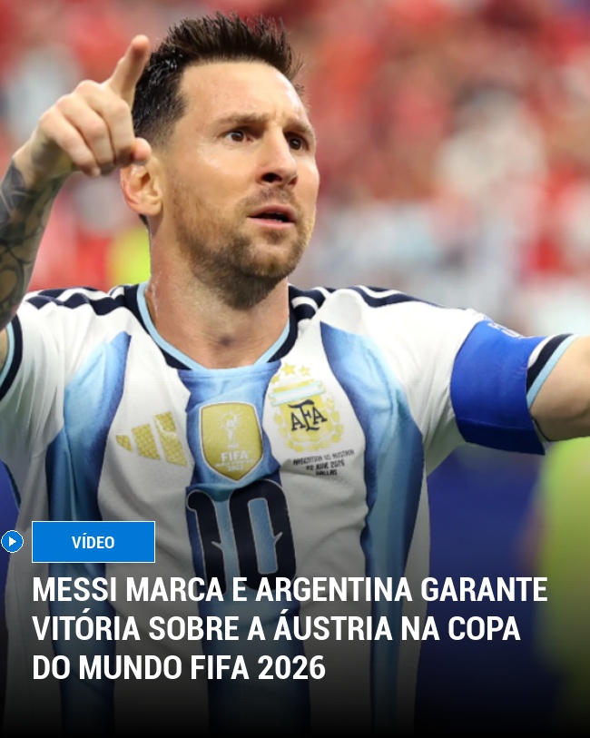 Messi marca e Argentina garante vitória sobre a Áustria na Copa do Mundo FIFA 2026
