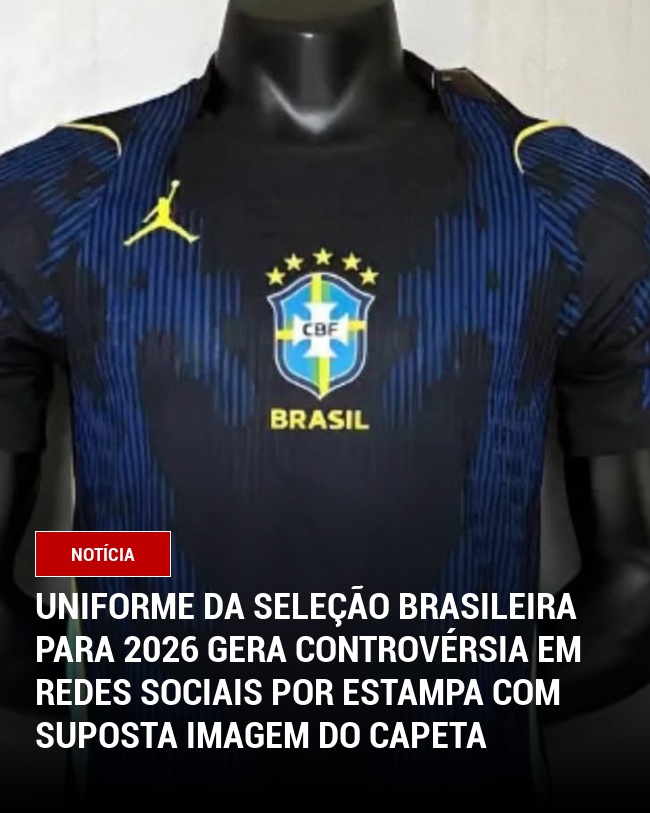 Uniforme da Seleção Brasileira para 2026 gera controvérsia em redes sociais por estampa com suposta imagem do capeta