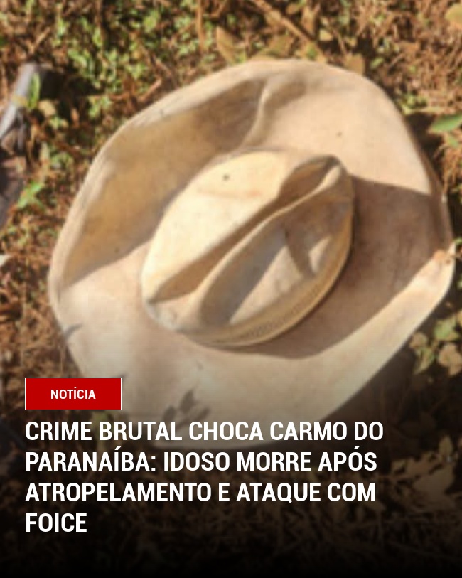 Crime Brutal Choca Carmo do Paranaíba: Idoso Morre Após Atropelamento e Ataque com Foice