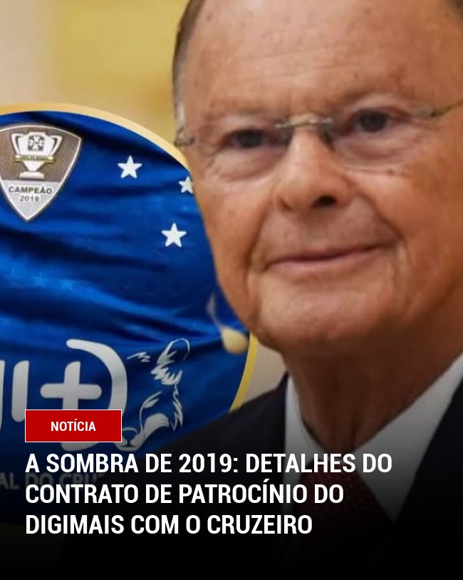 A Sombra de 2019: Detalhes do Contrato de Patrocínio do Digimais com o Cruzeiro
