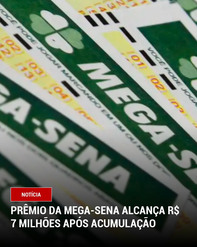 Prêmio da Mega-Sena alcança R$ 7 milhões após acumulação