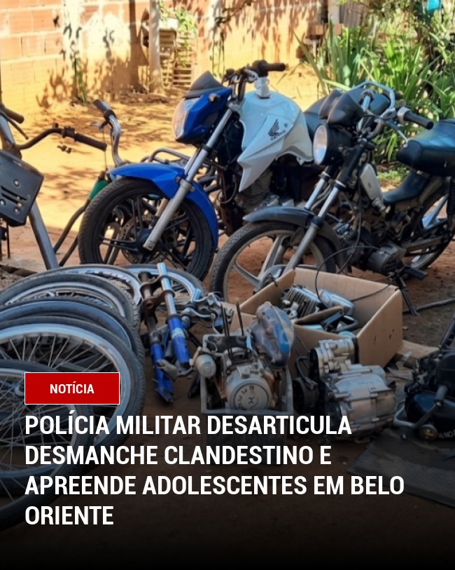 Polícia Militar desarticula desmanche clandestino e apreende adolescentes em Belo Oriente