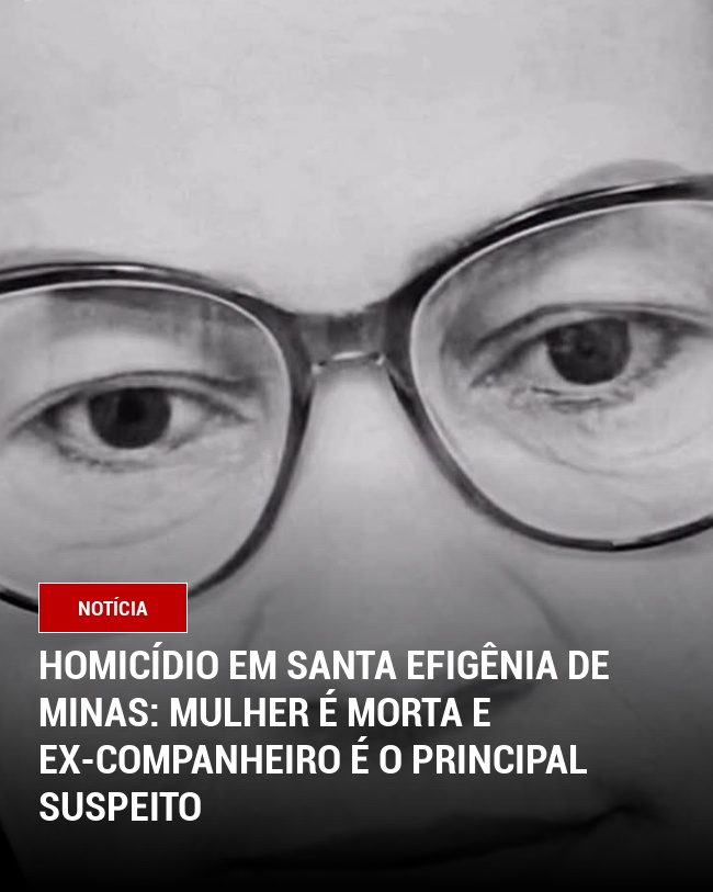 Homicídio em Santa Efigênia de Minas: Mulher é morta e ex-companheiro é o principal suspeito