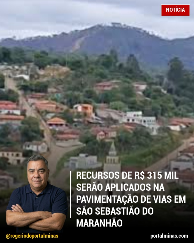 Recursos de R$ 315 Mil Serão Aplicados na Pavimentação de Vias em São Sebastião do Maranhão