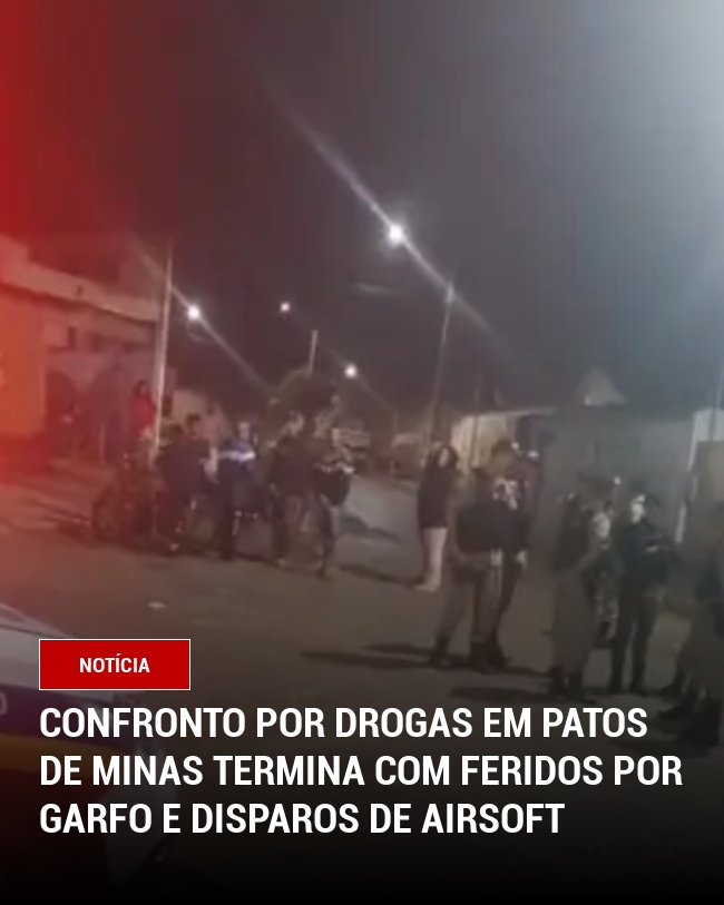 Confronto Por Drogas em Patos de Minas Termina com Feridos por Garfo e Disparos de Airsoft