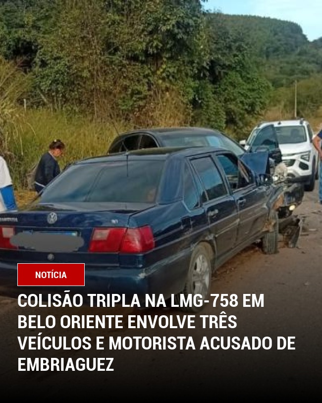 Colisão Tripla na LMG-758 em Belo Oriente Envolve Três Veículos e Motorista Acusado de Embriaguez
