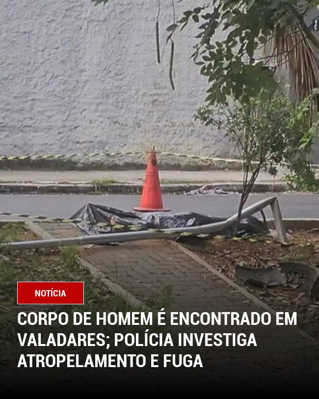 Corpo de Homem é Encontrado em Valadares; Polícia Investiga Atropelamento e Fuga