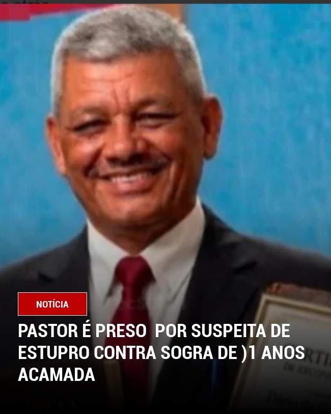 Pastor é preso por suspeita de estupro contra sogra de )1 anos acamada