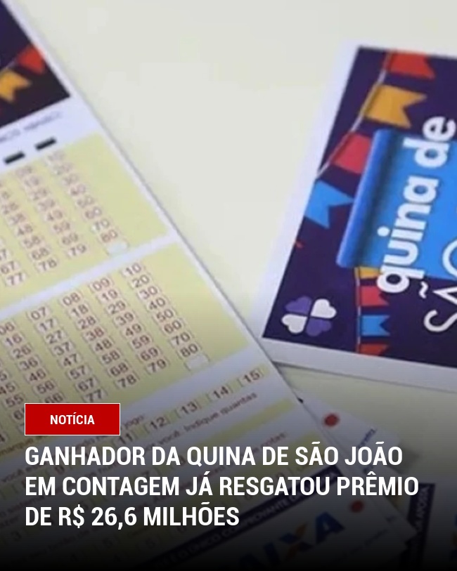 Ganhador da Quina de São João em Contagem já resgatou prêmio de R$ 26,6 milhões