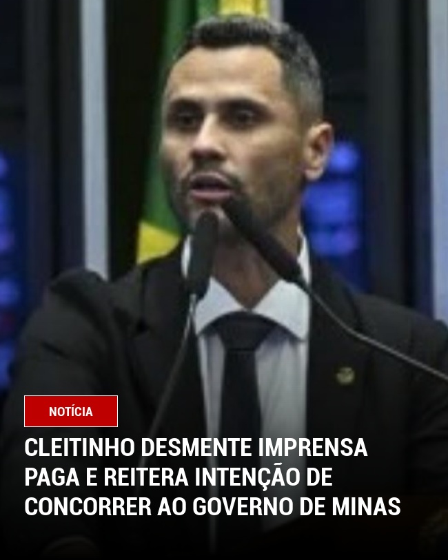 Cleitinho desmente imprensa paga e Reitera Intenção de Concorrer ao Governo de Minas