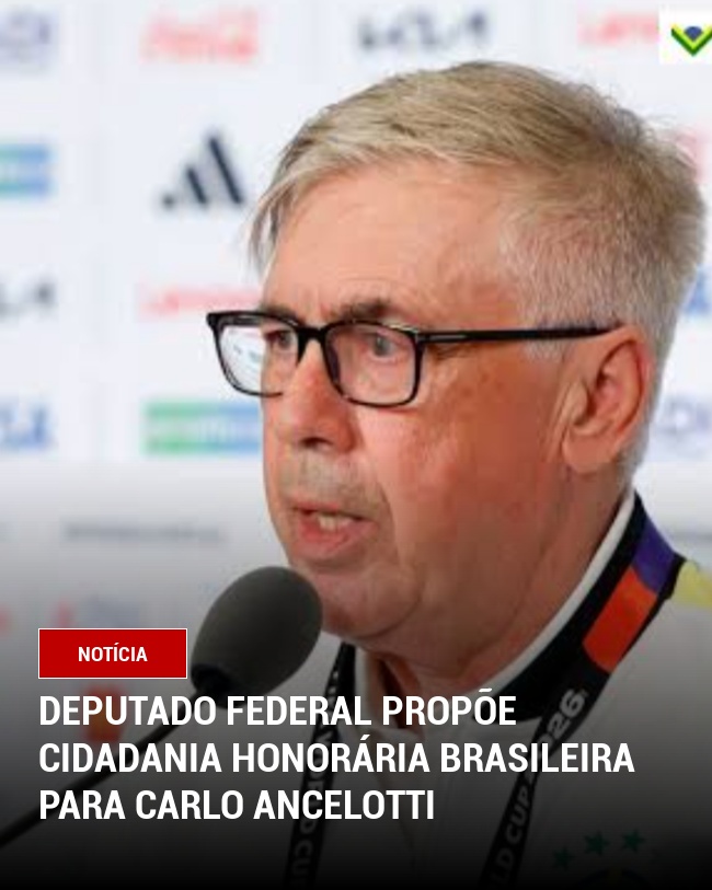 Deputado Federal propõe Cidadania Honorária brasileira para Carlo Ancelotti