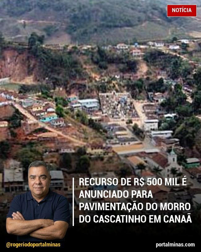 Recurso de R$ 500 Mil é anunciado para Pavimentação do Morro do Cascatinho em Canaã