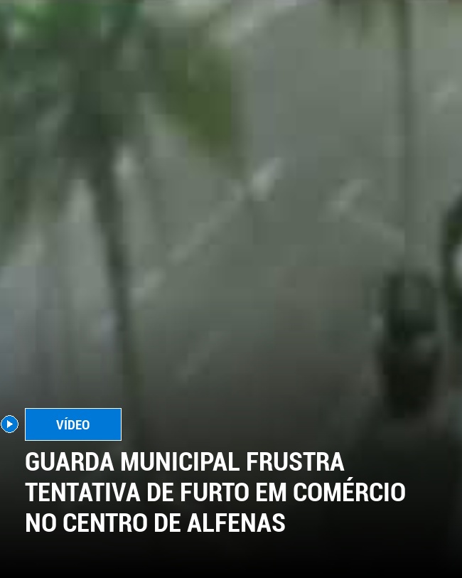 Guarda Municipal Frustra Tentativa de Furto em Comércio no Centro de Alfenas