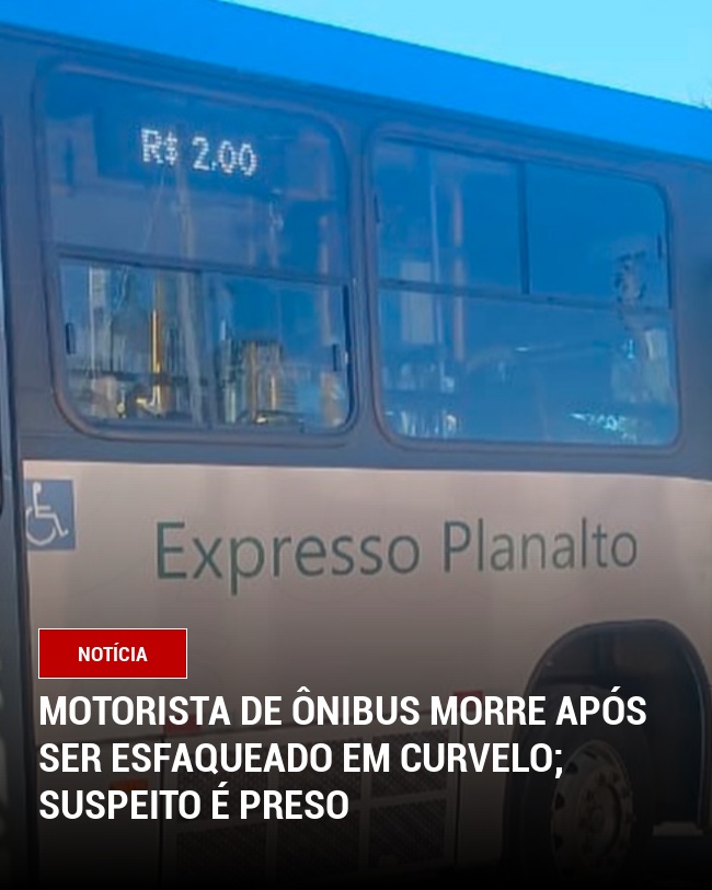 Motorista de ônibus morre após ser esfaqueado em Curvelo; suspeito é preso