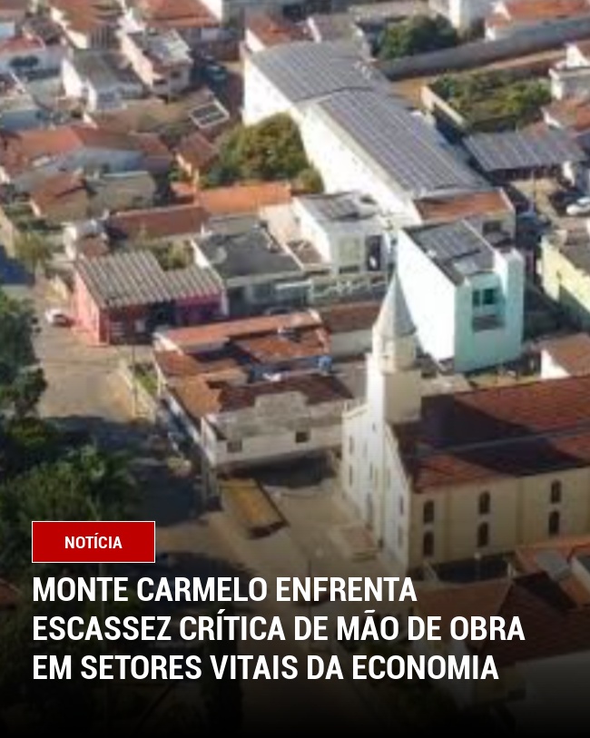 Monte Carmelo Enfrenta Escassez Crítica de Mão de Obra em Setores Vitais da Economia