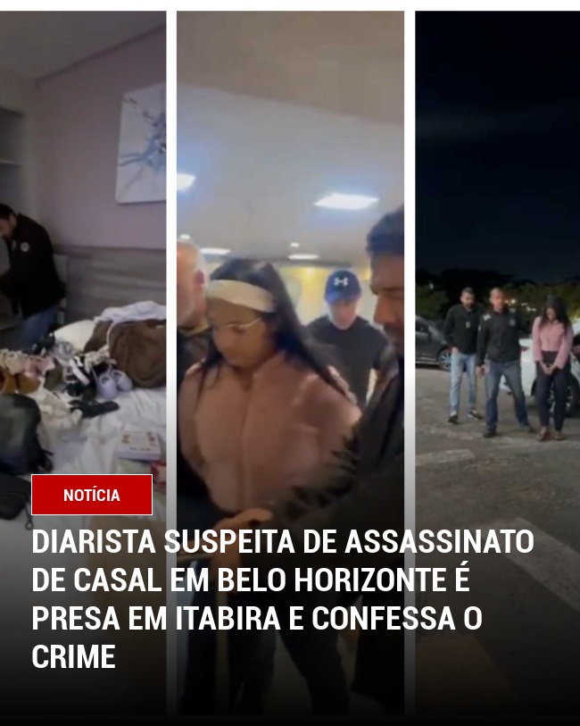 Diarista suspeita de assassinato de casal em Belo Horizonte é presa em Itabira e confessa o crime
