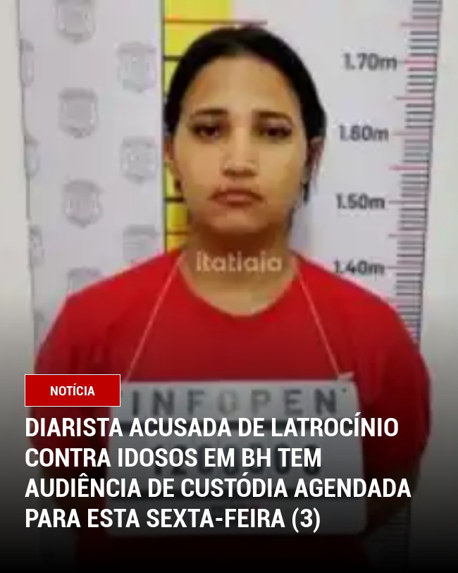 Diarista acusada de latrocínio contra idosos em BH tem audiência de custódia agendada para esta sexta-feira (3)