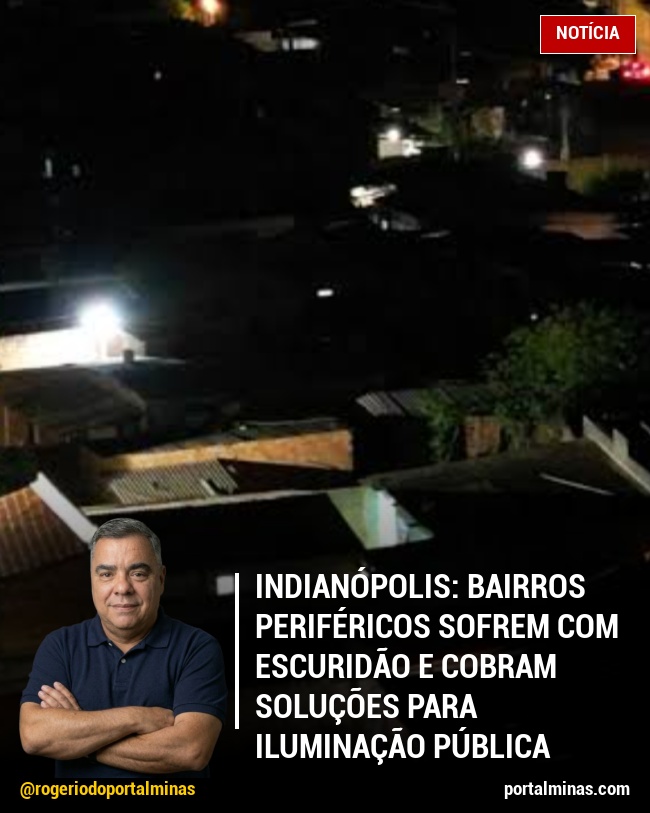 Indianópolis: Bairros Periféricos Sofrem com Escuridão e Cobram Soluções para Iluminação Pública