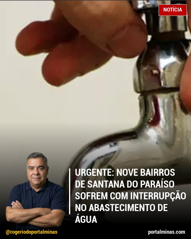 Urgente: Nove Bairros de Santana do Paraíso Sofrem com Interrupção no Abastecimento de Água