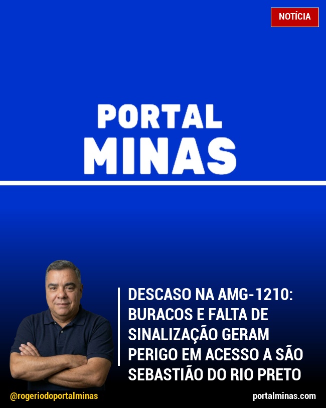 Descaso na AMG-1210: Buracos e Falta de Sinalização Geram Perigo em Acesso a São Sebastião do Rio Preto