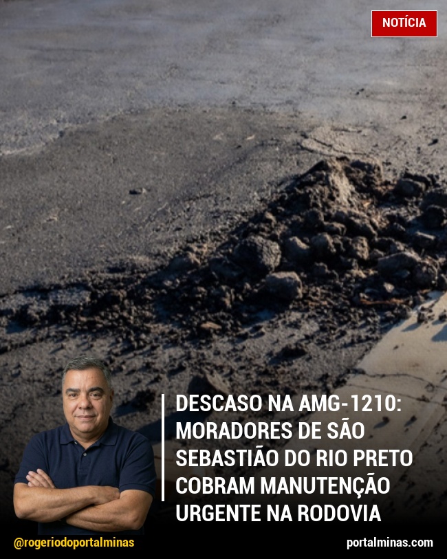 Descaso na AMG-1210: Moradores de São Sebastião do Rio Preto Cobram Manutenção Urgente na Rodovia
