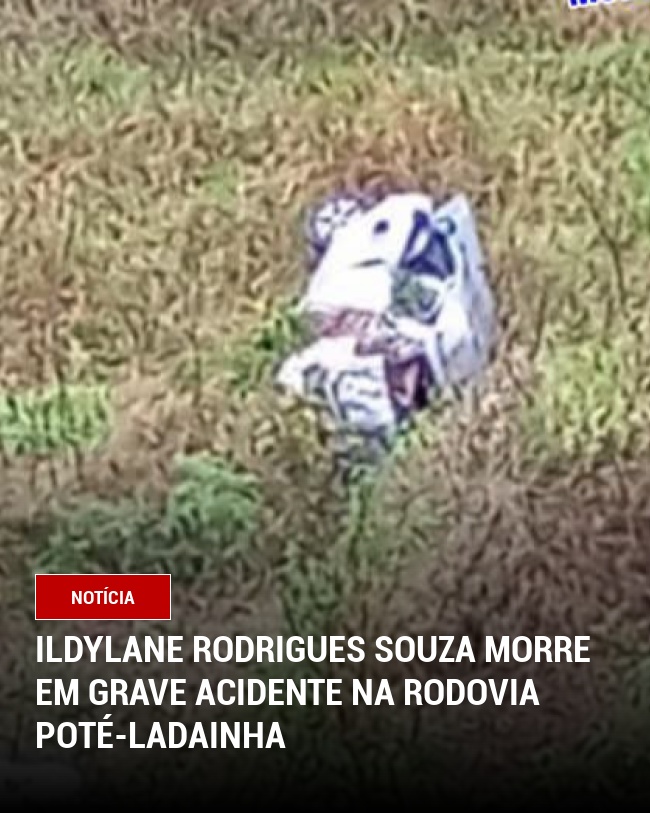 Ildylane Rodrigues Souza morre em grave acidente na rodovia Poté-Ladainha