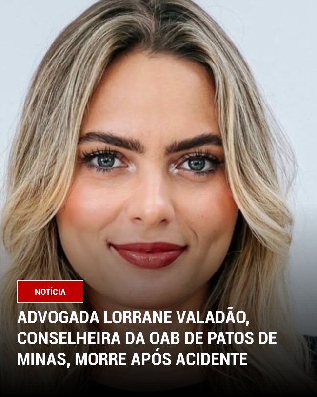 Advogada Lorrane Valadão, conselheira da OAB de Patos de Minas, morre após acidente