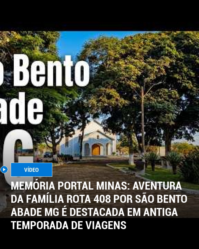 MEMÓRIA PORTAL MINAS: Aventura da Família Rota 408 por São Bento Abade MG é Destacada em Antiga Temporada de Viagens