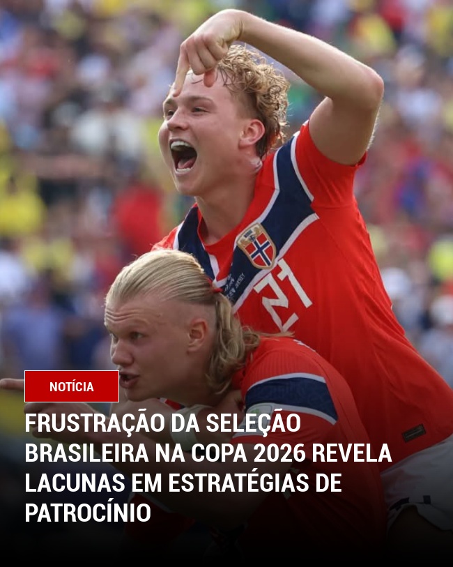 Frustração da Seleção Brasileira na Copa 2026 Revela Lacunas em Estratégias de Patrocínio