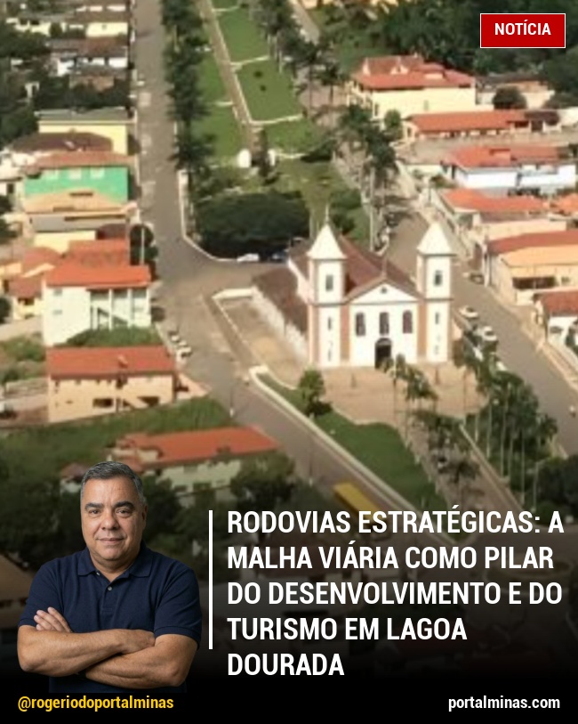 Rodovias Estratégicas: A Malha Viária como Pilar do Desenvolvimento e do Turismo em Lagoa Dourada