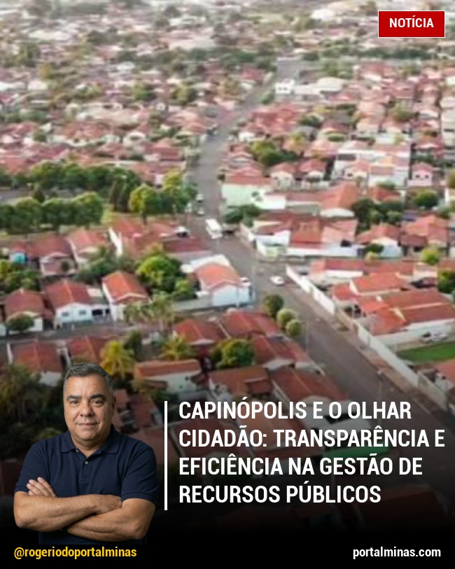 Capinópolis e o Olhar Cidadão: Transparência e Eficiência na Gestão de Recursos Públicos