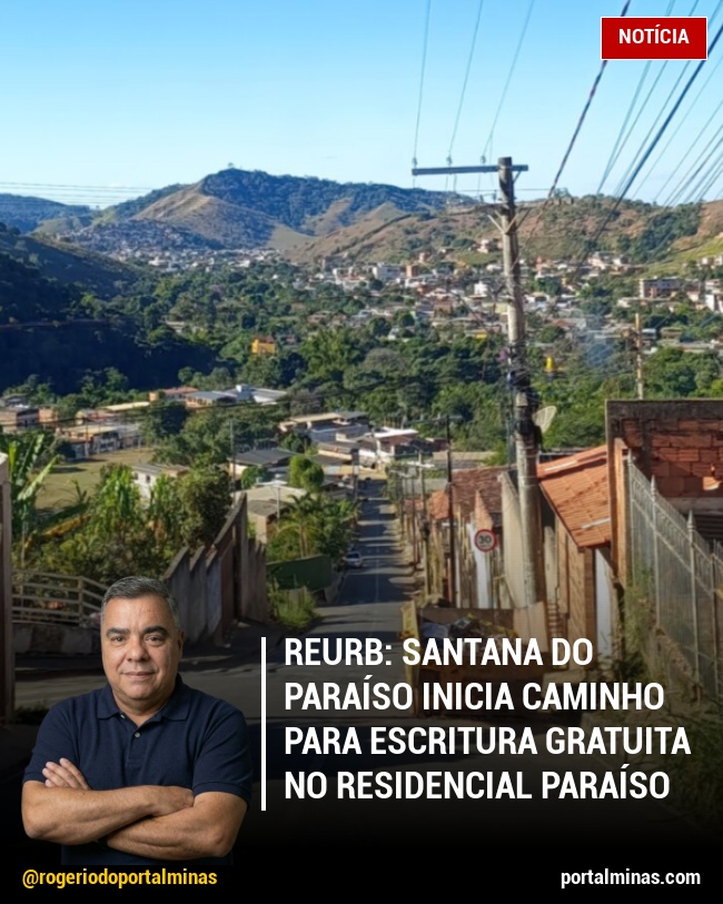 Reurb: Santana do Paraíso Inicia Caminho para Escritura Gratuita no Residencial Paraíso