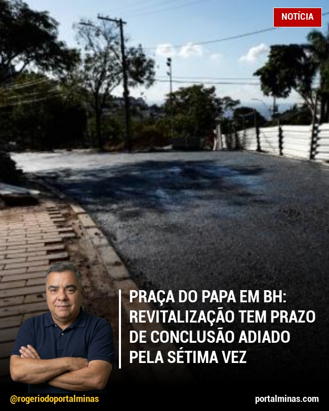 Praça do Papa em BH: Revitalização Tem Prazo de Conclusão Adiado Pela Sétima Vez