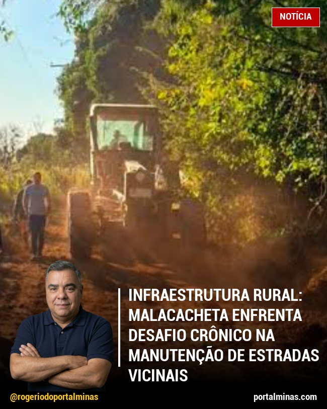 Infraestrutura Rural: Malacacheta Enfrenta Desafio Crônico na Manutenção de Estradas Vicinais