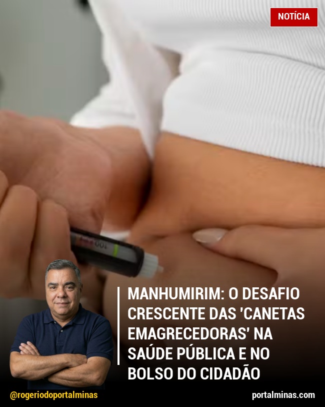 Manhumirim: O Desafio Crescente das 'Canetas Emagrecedoras' na Saúde Pública e no Bolso do Cidadão