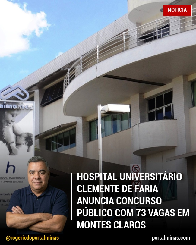 Hospital Universitário Clemente de Faria anuncia concurso público com 73 vagas em Montes Claros