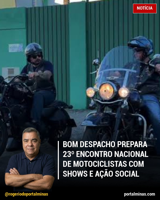 Bom Despacho Prepara 23º Encontro Nacional de Motociclistas com Shows e Ação Social