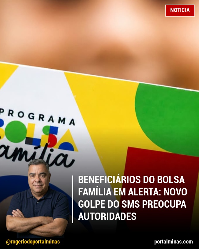 Beneficiários do Bolsa Família em Alerta: Novo Golpe do SMS Preocupa Autoridades