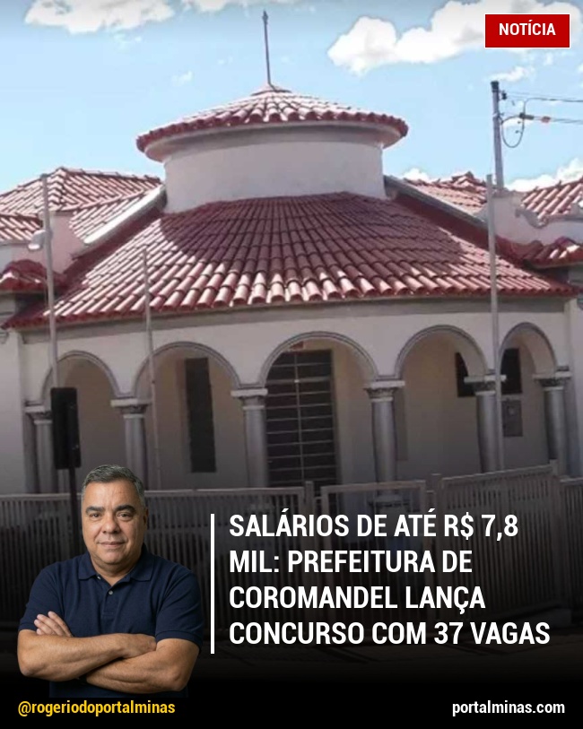 Salários de Até R$ 7,8 Mil: Prefeitura de Coromandel Lança Concurso com 37 Vagas