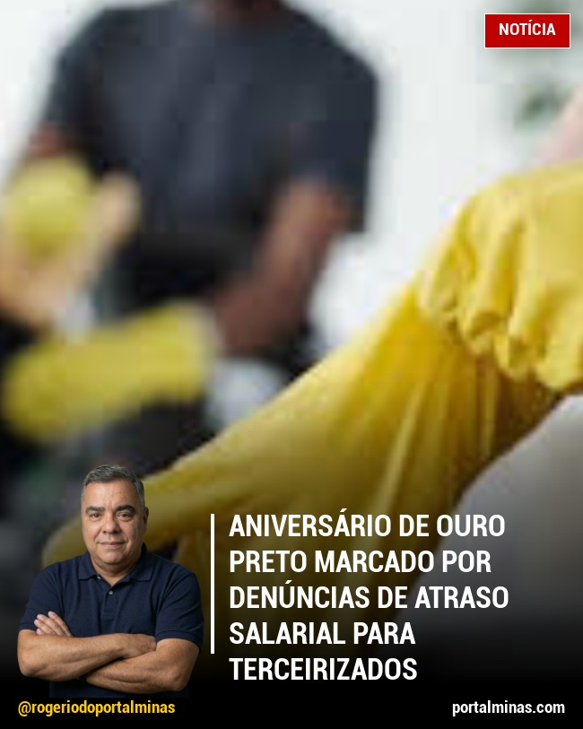 Aniversário de Ouro Preto Marcado por Denúncias de Atraso Salarial para Terceirizados