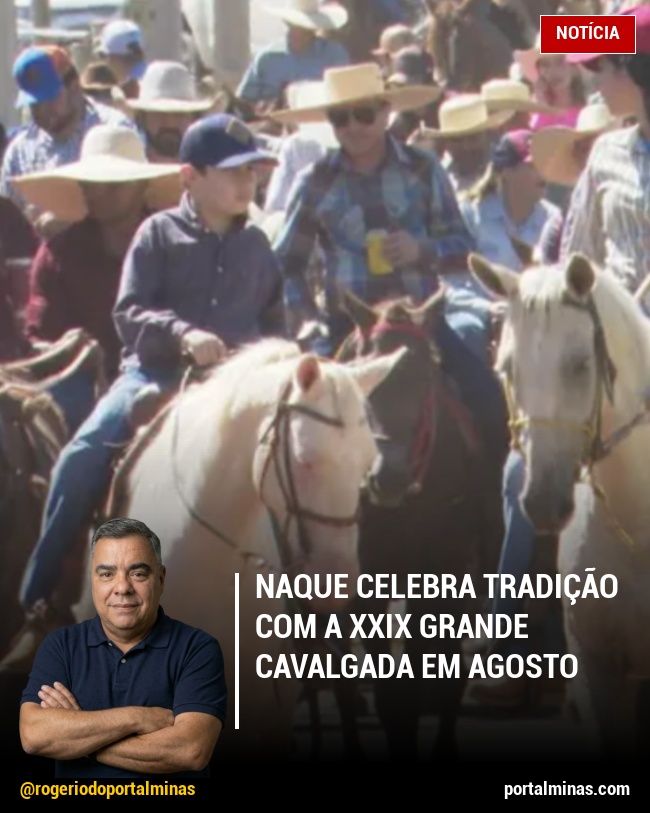 Naque Celebra Tradição com a XXIX Grande Cavalgada em Agosto