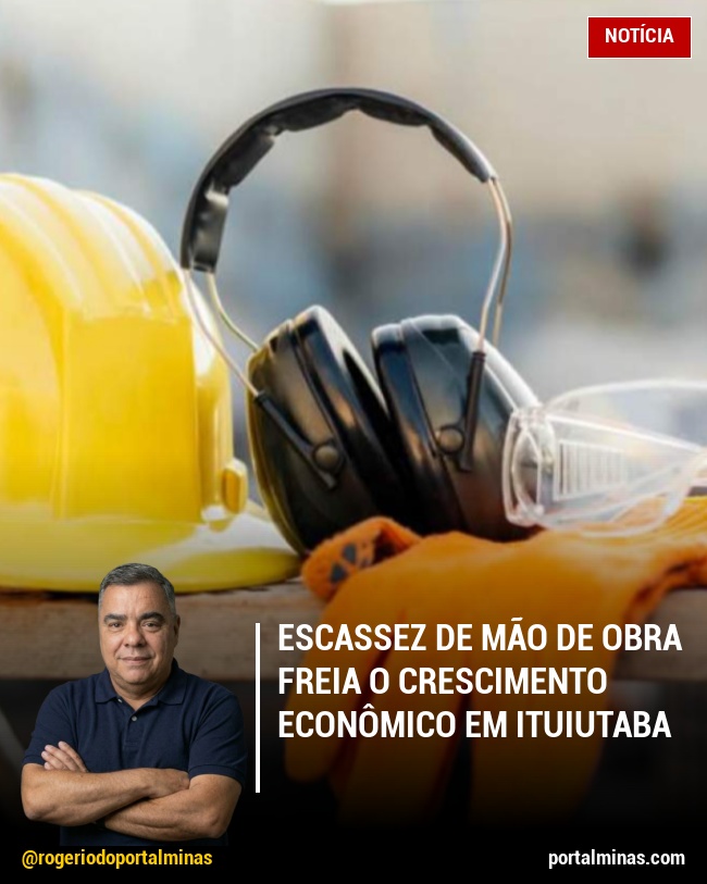 Escassez de Mão de Obra Freia o Crescimento Econômico em Ituiutaba