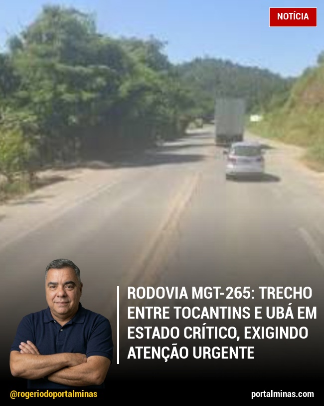 Rodovia MGT-265: Trecho entre Tocantins e Ubá em estado crítico, exigindo atenção urgente