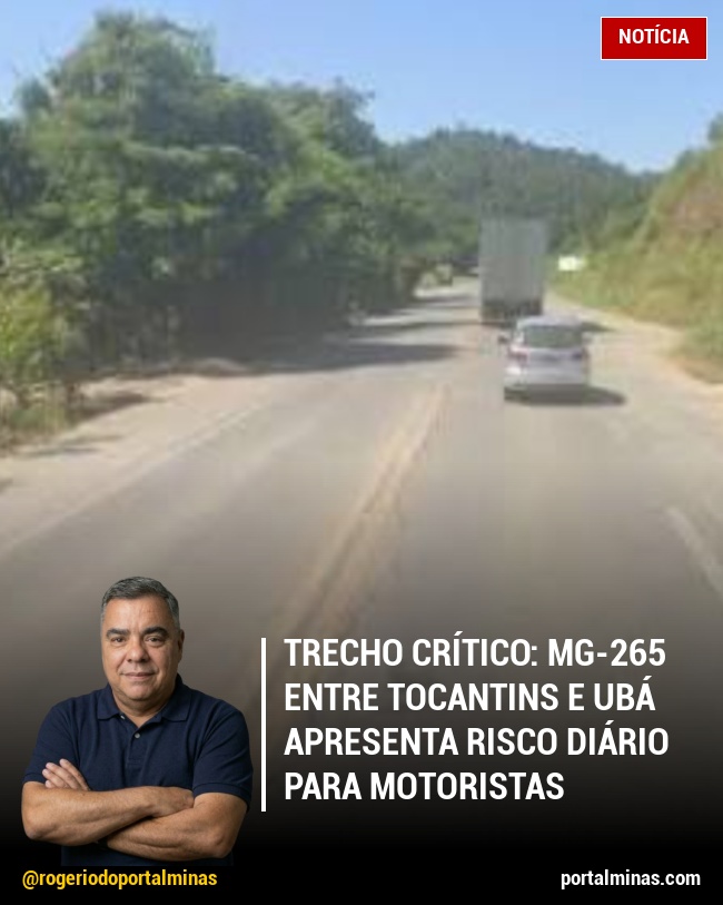 Trecho Crítico: MG-265 entre Tocantins e Ubá Apresenta Risco Diário para Motoristas