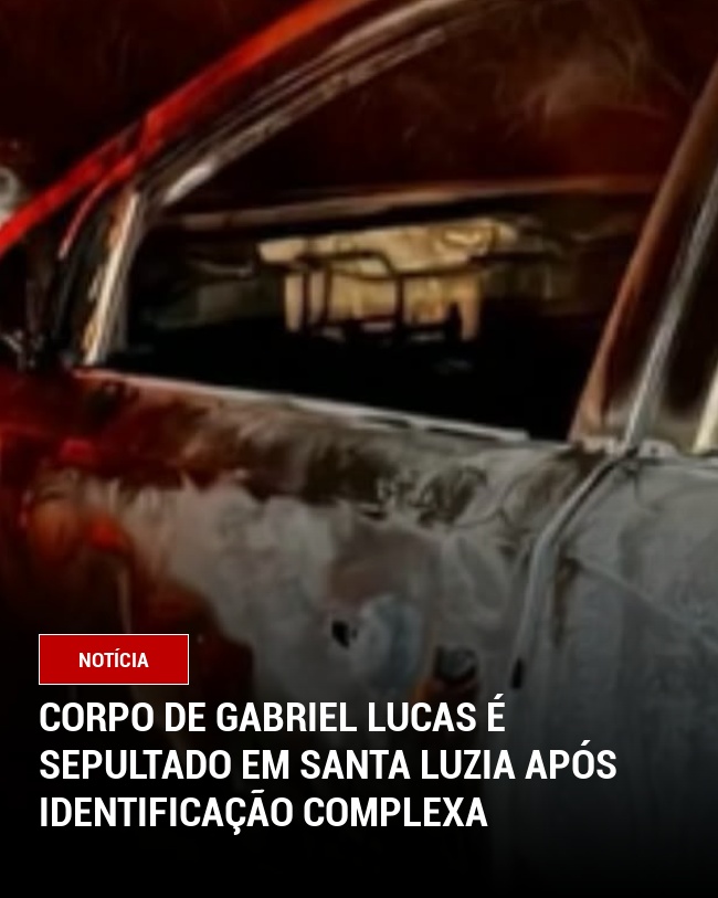 Corpo de Gabriel Lucas é sepultado em Santa Luzia após identificação complexa