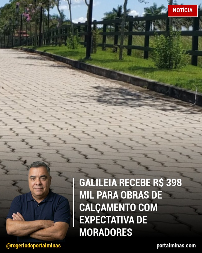 Galileia Recebe R$ 398 Mil para Obras de Calçamento com Expectativa de Moradores