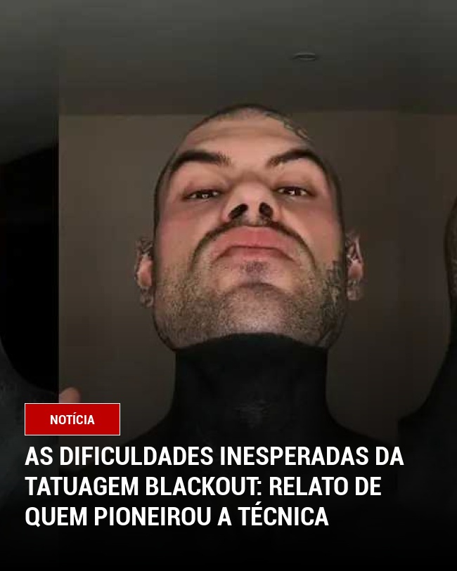 As Dificuldades Inesperadas da Tatuagem Blackout: Relato de Quem Pioneirou a Técnica