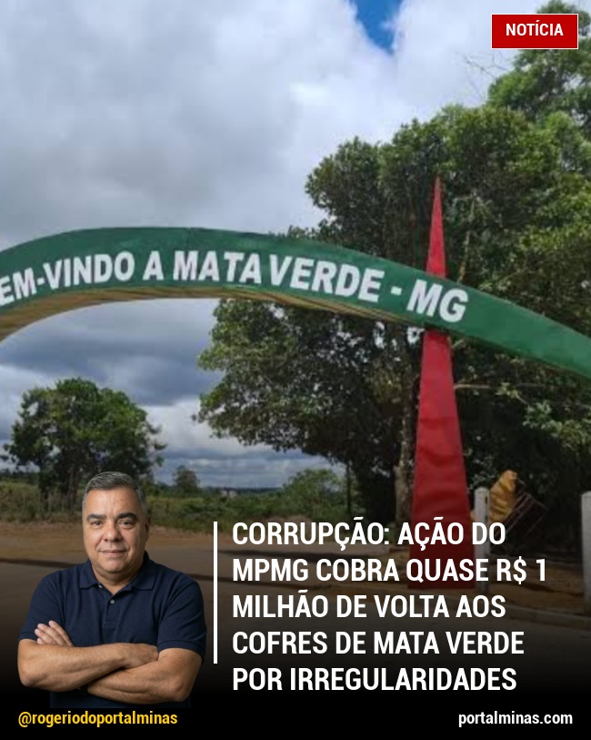 Corrupção: Ação do MPMG Cobra quase R$ 1 milhão de Volta aos Cofres de Mata Verde por Irregularidades